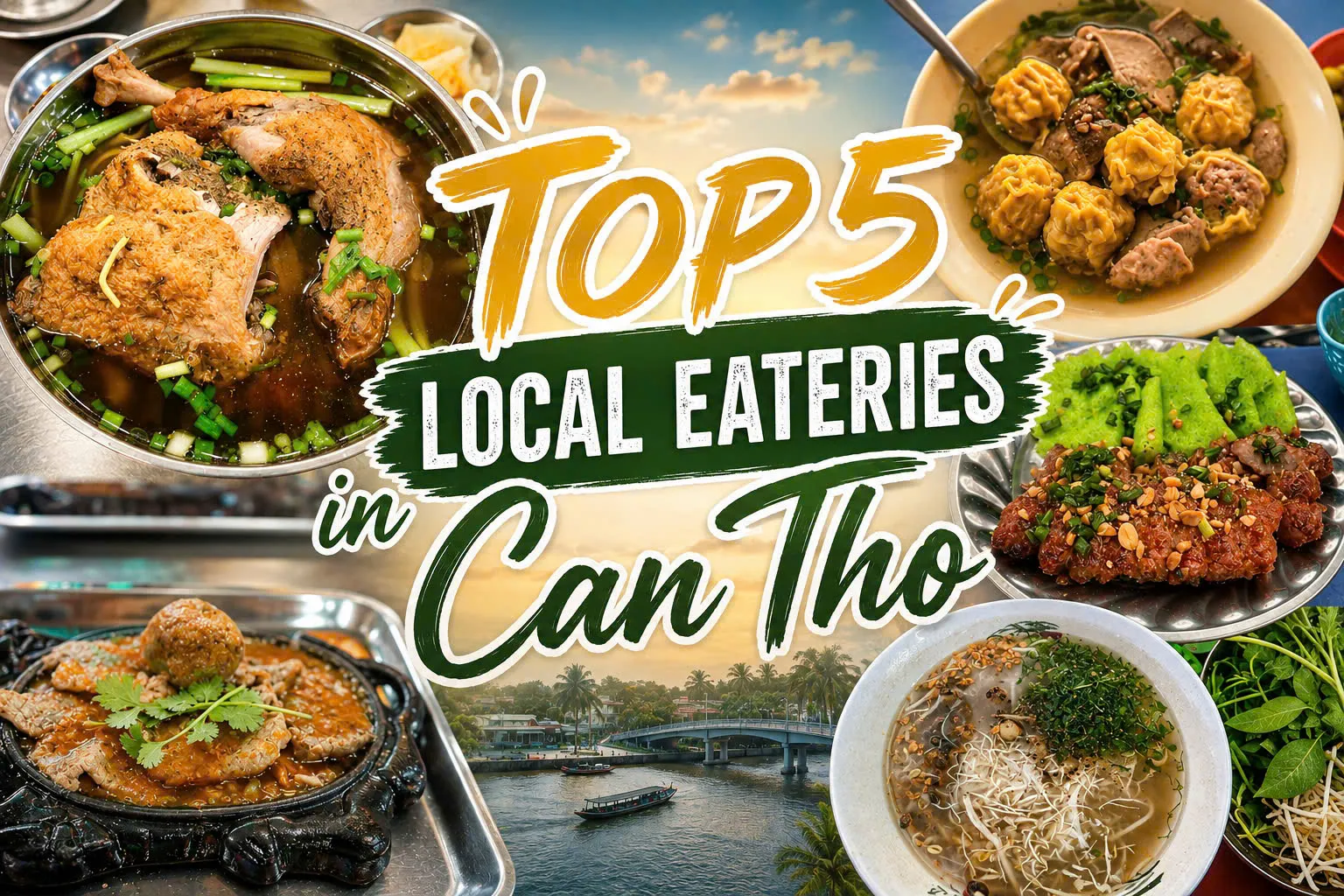 Top 5 Local Eateries You Must Try When Visiting Can Tho