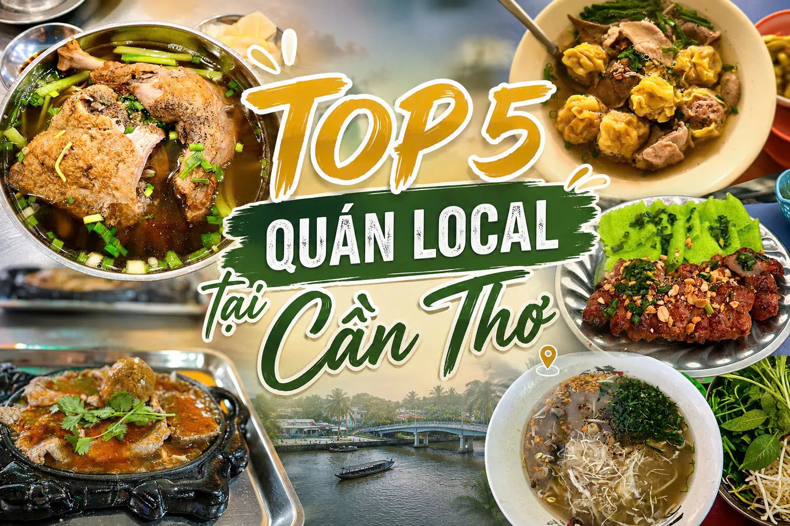 Top 5 quán ăn local nên thử khi đến Cần Thơ